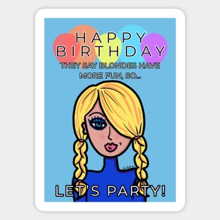 Happy Birthday Blondes Have More Fun Sticker